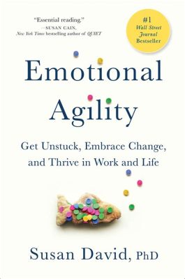  Emotional Agility: Get Unstuck, Embrace Change, and Thrive in Work and Life: A Journey through Thai Wisdom for Navigating Modern Career Landscapes